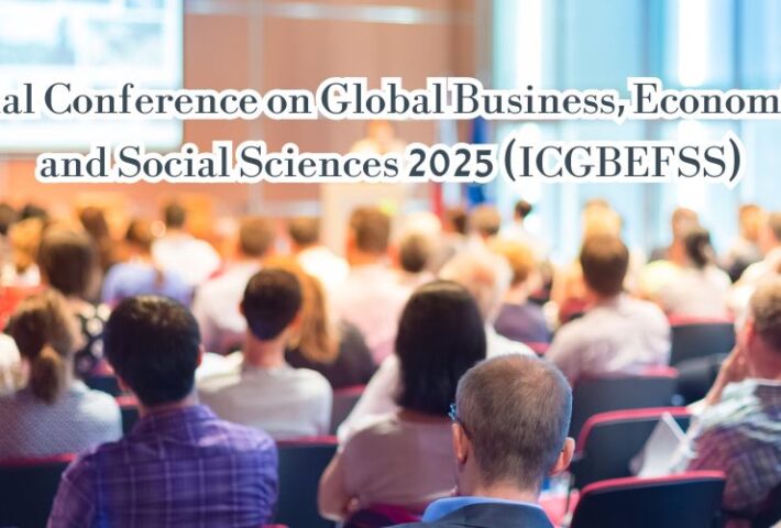 International Conference on Global Business, Economics, Finance and Social Sciences 2025 (ICGBEFSS)